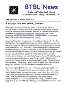 BTBL News  Braille and Talking Book Library California State Library, Sacramento, CA New Series no. 8 (Winter[removed])