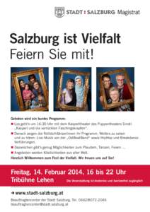 Salzburg ist Vielfalt Feiern Sie mit! Geboten wird ein buntes Programm: n Los geht’s um 16:30 Uhr mit dem Kasperltheater des Puppentheaters Sindri „Kasperl und die verrückten Faschingskrapfen“.