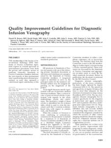 Quality Improvement Guidelines for Diagnostic Infusion Venography Daniel B. Brown, MD, Harjit Singh, MD, John F. Cardella, MD, John E. Aruny, MD, Patricia E. Cole, PhD, MD, Steven B. Oglevie, MD, Reed A. Omary, MD, Niles