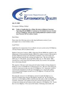 July 25, 2008 Newspapers: Billings, Bridger RE: Notice of Application for a Minor Revision to Bighorn Limestone Operating Permit[removed]to Construct an Overhead Conveyor System