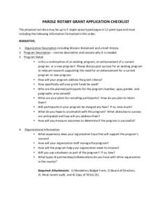 PAROLE	ROTARY	GRANT	APPLICATION	CHECKLIST	 The	proposal	narrative	may	be	up	to	5	single-space	typed	pages	in	12	point	type	and	must	 including	the	following	information	formatted	in	this	order: NARRATIVE;	 1. 	Organizati