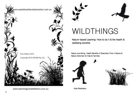 www.seedsbushlandrestoration.com.au  WILDTHINGS Nature-based Learning: How to do it & the health & wellbeing benefits