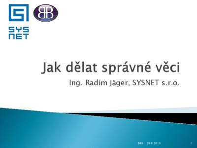 Ing. Radim Jäger, SYSNET s.r.o.  B4B[removed]