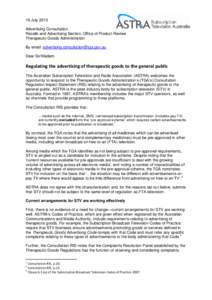 19 July 2013 Advertising Consultation Recalls and Advertising Section, Office of Product Review Therapeutic Goods Administration By email: [removed] Dear Sir/Madam