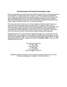 The Sunset Review of the University Interscholastic League The mission and performance of the University Interscholastic League (UIL) are currently being reviewed by the Legislature as required under the Texas Sunset Act