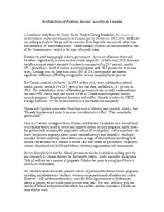 Architecture of Federal Income Security in Canada A brand new study from the Centre for the Study of Living Standards, The Impact of Redistribution on Income Inequality in Canada and the Provinces, [removed], written by 