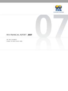 FIFA FINANCIAL REPORT 2007 58TH FIFA CONGRESS SYDNEY, 29 AND 30 MAY 2008 Forewords