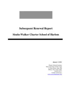 Subsequent Renewal Report Sisulu-Walker Charter School of Harlem January 3, 2011 Charter Schools Institute State University of New York