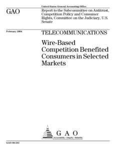 GAO[removed]Telecommunications: Wire-Based Competition Benefited Consumers In Selected Markets