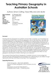 Teaching Primary Geography in Australian Schools Authors: Simon Catling, Tessa Willy and John Butler Date Available: ISBN: Code: