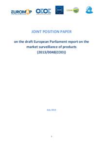 JOINT POSITION PAPER on the draft European Parliament report on the market surveillance of products[removed]COD))  July 2013
