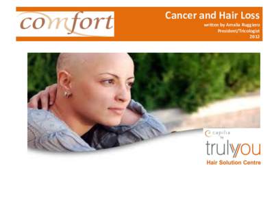 Cancer and Hair Loss written by Amalia Ruggiero President/Tricologist 2012  Cancer and Hair Loss