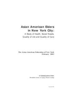 Asian American Elders in New York City: A Study of Health, Social Needs, Quality of Life and Quality of Care  The Asian American Federation of New York