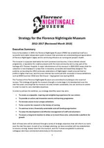 Strategy for the Florence Nightingale Museum[removed]Reviewed March[removed]Executive Summary Since its foundation in 1989, the Florence Nightingale Museum (FNM) has established itself as a successful and viable indepen