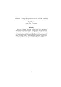 Positive Energy Representations and K-Theory Nigel Higson Penn State University Abstract Let G be a compact Lie group. Its loop group LG is the infinitedimensional space of smooth maps from the circle into G (the group