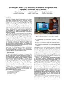 Breaking the Status Quo: Improving 3D Gesture Recognition with Spatially Convenient Input Devices Michael Hoffman∗ Paul Varcholik†