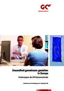 Gesundheit gemeinsam gestalten in Europa Positionspapier des GKV-Spitzenverbandes beschlossen vom Verwaltungsrat am 3. September 2014  Impressum