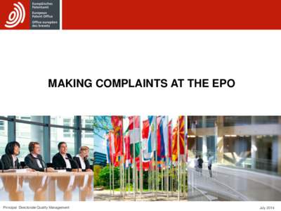 MAKING COMPLAINTS AT THE EPO  Principal Directorate Quality Management July 2014