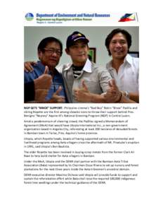 NGP GETS “BINOE” SUPPORT. Philippine cinema’s “Bad Boy” Robin “Binoe” Padilla and sibling Royette are the first among showbiz icons to throw their support behind Pres. Benigno “Noynoy” Aquino III’s Na