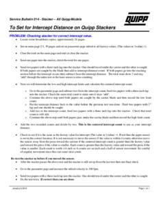 Service BulletinStacker – All Quipp Models  To Set for Intercept Distance on Quipp Stackers PROBLEM: Checking stacker for correct intercept value. 