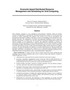 Economic-based Distributed Resource Management and Scheduling for Grid Computing Doctoral Candidate: Rajkumar Buyya Doctoral Advisor: Professor David Abramson School of Computer Science and Software Engineering