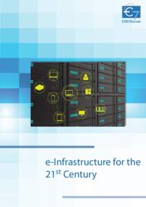 e-Infrastructure for the st 21 Century EIROforum partners are intergovernmental research organisations – CERN, ESA, EMBL, EFDA, ESO, European XFEL, ILL and ESRF – covering