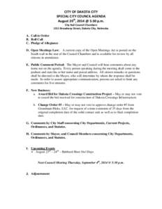 CITY OF DAKOTA CITY SPECIAL CITY COUNCIL AGENDA August 20th, 2014 @ 5:30 p.m. City Hall Council Chambers 1511 Broadway Street, Dakota City, Nebraska