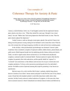 Case examples of  Coherence Therapy for Anxiety & Panic Website edition of an article by Bruce Ecker first published in Psychotherapy Networker as “The Hidden Logic of Anxiety: Look for the Emotional Truth Behind the S