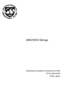 2006 ROSC Ratings  Workshop of Quality on Statistics for SDG 23-25, April 2018 Chiba, Japan
