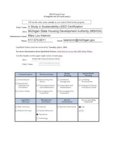 HFA: Michigan State Housing Development Authority Category: Management Innovation Subcategory: Operations Entry Name: A Study in Sustainability-LEED Certification Overview and Objectives In 2000 MSHDA completely gutted 