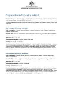 Program Grants for funding in 2015 The information presented on this page is provided to the research community as advice about the outcomes of the competitive peer review process for this scheme. The eleven applications