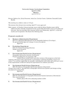 University Senate Curriculum Committee April 11, 2014 Minutes Approved[removed]Present: Barbara Liu, Zoran Pazameta, Anita Lee, Carolyn Coates, Catherine Tannahill, Leslie