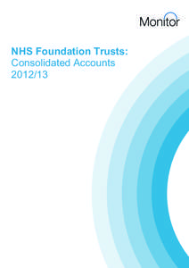 NHS Foundation Trusts: Consolidated Accounts[removed] NHS Foundation Trusts: Consolidated Accounts[removed]April[removed]March 2013