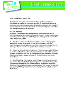 NEAT FREAK NEWS: January 2006 By this point in January, I’m a little overwhelmed by the plethora of weight loss commercials, the gym specials, the stressful barrage of tax time reminders, and the ads showing perfectly 