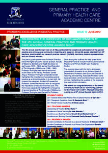 GENERAL PRACTICE AND PRIMARY HEALTH CARE ACADEMIC CENTRE PROMOTING EXCELLENCE IN GENERAL PRACTICE  ISSUE 10 JUNE 2012