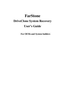 FarStone DriveClone System Recovery User’s Guide For OEMs and System builders  1. Glossary