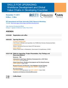 SKILLS FOR UPGRADING: Workforce Development and Global Value Chains in Developing Countries November 17, 2011 9:00AM - 1:30PM RTI International and Duke University CGGC Research Workshop