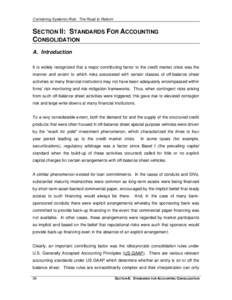 Containing Systemic Risk: The Road to Reform  SECTION II: STANDARDS FOR ACCOUNTING CONSOLIDATION A. Introduction It is widely recognized that a major contributing factor to the credit market crisis was the