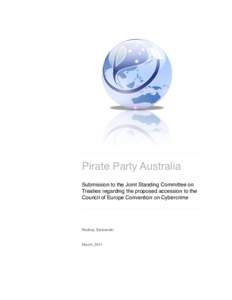 Pirate Party Australia Submission to the Joint Standing Committee on Treaties regarding the proposed accession to the Council of Europe Convention on Cybercrime  Rodney Serkowski