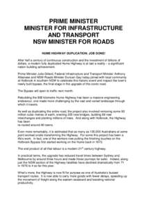 PRIME MINISTER MINISTER FOR INFRASTRUCTURE AND TRANSPORT NSW MINISTER FOR ROADS HUME HIGHWAY DUPLICATION: JOB DONE! After half a century of continuous construction and the investment of billions of