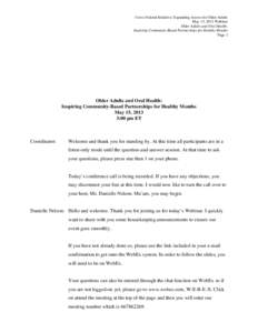 Cross-Federal Initiative: Expanding Access for Older Adults May 15, 2013 Webinar Older Adults and Oral Health: Inspiring Community-Based Partnerships for Healthy Mouths Page 1