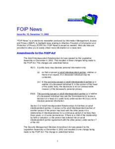 FOIP News Issue No. 10, December 11, 2002 “FOIP News” is an electronic newsletter produced by Information Management, Access and Privacy (IMAP), to highlight news relating to Alberta’s Freedom of Information and Pr