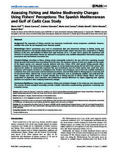 Assessing Fishing and Marine Biodiversity Changes Using Fishers’ Perceptions: The Spanish Mediterranean and Gulf of Cadiz Case Study Marta Coll1,2*, Marta Carreras3, Cristina Cie´rcoles4, Maria-Jose´ Cornax3, Giulia 