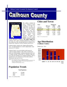 Calhoun County Economic Development Council  The county is named for John C. Calhoun of South Carolina. At the time of its organization in 1832, the