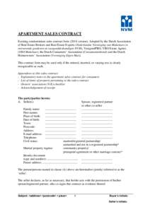 APARTMENT SALES CONTRACT Existing condominium sales contract formversion). Adopted by the Dutch Association of Real Estate Brokers and Real Estate Experts (Nederlandse Vereniging van Makelaars in onroerende goeder