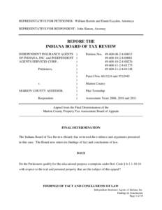 REPRESENTATIVE FOR PETITIONER: William Barrett and Daniel Layden, Attorneys REPRESENTATIVE FOR RESPONDENT: John Slatten, Attorney BEFORE THE INDIANA BOARD OF TAX REVIEW INDEPENDENT INSURANCE AGENTS )