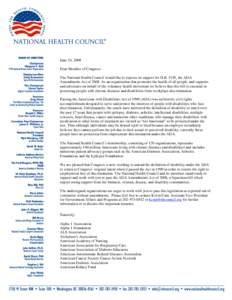 June 24, 2008 Dear Member of Congress: The National Health Council would like to express its support for H.R. 3195, the ADA Amendments Act of[removed]As an organization that promotes the health of all people, and supports 