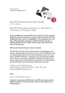 Press Release For release: 1 September 2014 Royal Philharmonic Society Music Awards on the move… 2015 RPS Music Awards ceremony to take place at