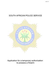 SAPS 518  SOUTH AFRICAN POLICE SERVICE Application for a temporary authorization to possess a firearm