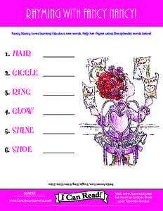 RHYMING WITH FANCY NANCY!  Fancy Nancy loves learning fabulous new words. Help her rhyme using the splendid words below! 1.	HAIR		 ________ 2.	GIGGLE	________